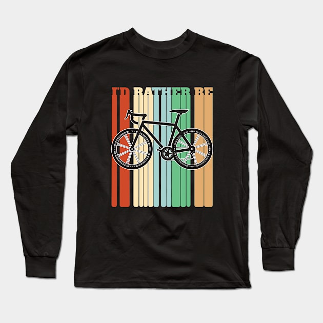 Cyclist - Id Rather Be Cycling Long Sleeve T-Shirt by Kudostees